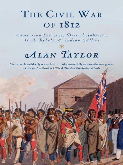 Title details for The Civil War of 1812 by Alan Taylor - Wait list